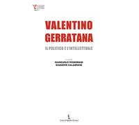 Valentino Gerratana, il politico e l’intellettuale