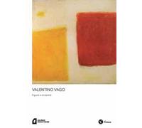 Valentino Vago. Figure e orizzonti. Nuova ediz.