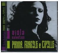 Viola Valentino Panna Fragole E Cipolle (CD)