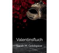 Valentinsfluch: Eine Romantasy über den Valentinsvertrag, den Blutrosenfluch und ein Herz, das nicht verhandelt