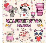 Valentinstag Malbuch: Gemütliche, Süss, Niedliche und Einfache Designs für Erwachsene, Kinder und Jugendliche, um Entspannung zu Genießen und Gemeinsam die Liebe zu Feiern