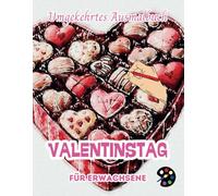 Valentinstag Umgekehrtes Ausmalbuch Für Erwachsene: 34 Schöne Aquarell-Muster | Kreativität, Achtsamkeit, Meditation, Entspannung, Anti-Stress-Malerei