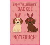 Valentinstage mit Pfoten - Happy Dackel Love: Ein Erinnerungs-Malbuch voller Liebe und Farben