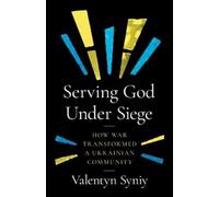 Valentyn Syniy Serving God Under Siege (Tascabile)