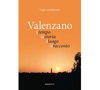 Valenzano. Il tempo, la storia, il luogo, il racconto