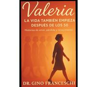 Valeria: La Vida también empieza depúes de los 50: Historias de Amor, Pérdida y Renacimiento