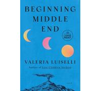 Valeria Luiselli Beginning Middle End (Tascabile)