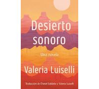 Valeria Luiselli Desierto Sonoro / Lost Children Archive: A novel (Tascabile)