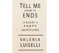 Valeria Luiselli Tell Me How It Ends (Tascabile)