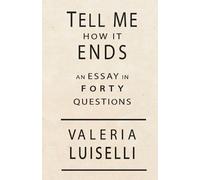 Valeria Luiselli Tell Me How It Ends (Tascabile)