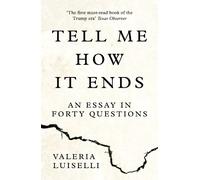 Valeria Luiselli Tell Me How it Ends (Tascabile)