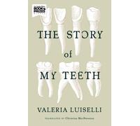 Valeria Luiselli The Story of My Teeth (Tascabile)