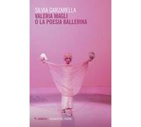 Valeria Magli o la poesia ballerina