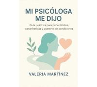Valeria Martínez Mi Psicóloga Me Dijo (Tascabile)