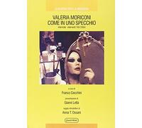 Valeria Moriconi come in uno specchio. Interviste-interventi 1957/2004