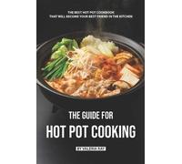 Valeria Ray The Guide for Hot Pot Cooking (Tascabile)