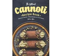 Valeria Ray The Ultimate Cannoli Recipe Book (Tascabile)