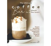 Valeria Ray The Ultimate Coffee Bar Cookbook for Coffee Lovers (Tascabile)