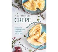 Valeria Ray The Ultimate Crepe Recipe Book (Tascabile)
