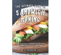 Valeria Ray The Ultimate Guide to Sandwich Making (Tascabile)