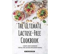 Valeria Ray The Ultimate Lactose-Free Cookbook (Tascabile)
