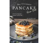 Valeria Ray The Ultimate Pancake Recipe Book (Tascabile)