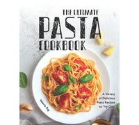 Valeria Ray The Ultimate Pasta Cookbook (Tascabile)