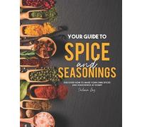 Valeria Ray Your Guide to Spice and Seasonings (Tascabile)