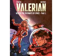 Valerian and Laureline - Across the Pathways of Space Part 1
