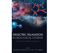 Valerica Raicu Dielectric Relaxation in Biological Systems (Copertina rigida)
