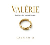 VALÉRIE: 5 mariages pour trouver le bonheur