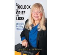 Valerie A Umscheid The Toolbox for Grief and Loss (Copertina rigida)