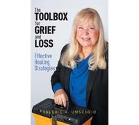 Valerie A Umscheid The Toolbox for Grief and Loss (Tascabile)