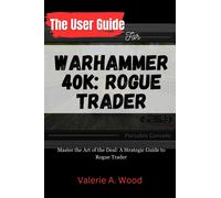 Valerie A Wood The User Guide for WARHAMMER 40k (Tascabile)