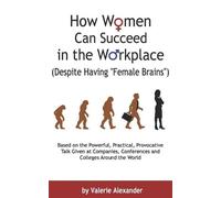 Valerie Alexand How Women Can Succeed in the Workplace (Despite Havi (Tascabile)