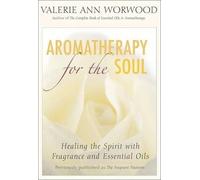 Valerie Ann Worwood Aromatherapy for the Soul (Tascabile)