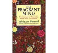 Valerie Ann Worwood The Fragrant Mind (Tascabile)