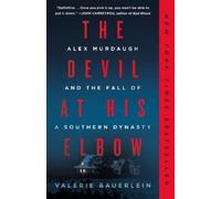 The Devil at His Elbow: Alex Murdaugh and the Fall of a Southern Dynasty