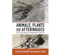 Valérie Bienvenue Animals, Plants and Afterimages (Copertina rigida)
