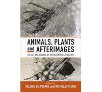 Valérie Bienvenue Animals, Plants and Afterimages (Tascabile)