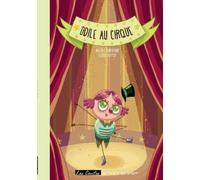 Valérie Bonenfant Eloïse Mutter Odile au cirque (Tascabile)