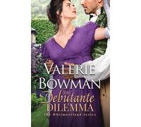 Valerie Bowman Bowman Valerie The Debutante Dilemma (Tascabile)