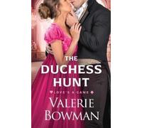 Valerie Bowman The Duchess Hunt (Tascabile) Love's a Game