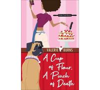 Valerie Burns A Cup of Flour, A Pinch of Death (Tascabile)