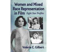 Valerie C. Gilbert Women and Mixed Race Representation in Film (Tascabile)