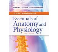 Valerie C. Scanlon T Student Workbook for Essentials of Anatomy and (Tascabile)