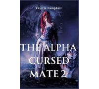 Valerie Campbell The Alpha Cursed Mate 2 (Tascabile) Blood. Claw. Moon