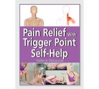 Valerie Delaune Pain Relief with Trigger Point Self-Help (Tascabile)