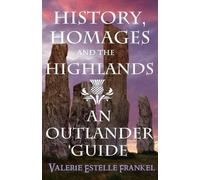 Valerie Estelle Frankel History, Homages and the Highlands (Tascabile)