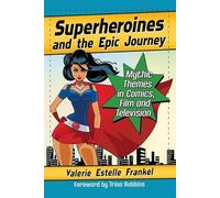 Valerie Estelle Frankel Superheroines and the Epic Journey (Tascabile)